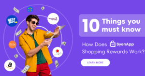How Does SyenApp Shopping Rewards Work? 10 Things You Must Know